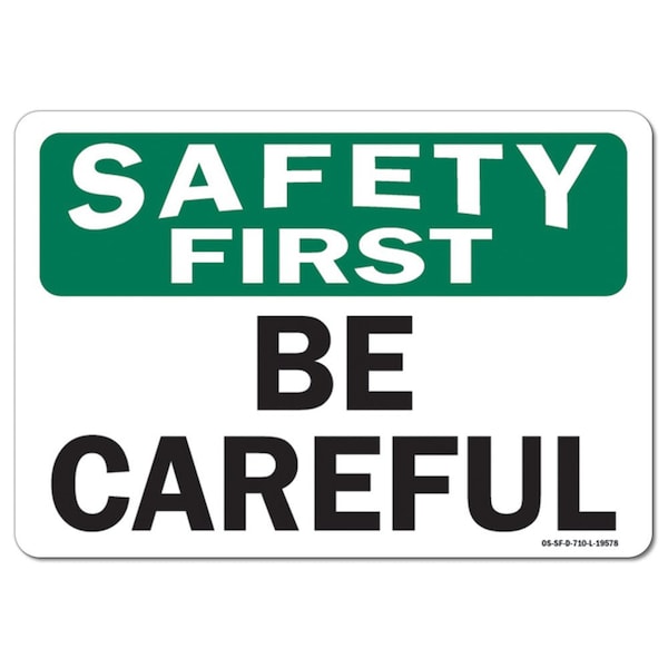 OSHA Safety First Sign, Be Careful, 14in X 10in Aluminum, 10" W, 14" L, Landscape